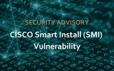 Cybersecurity Advisory: CISCO Smart Install (SMI) Vulnerability