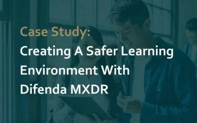 Case Study: Creating A Safer Learning Environment With MXDR